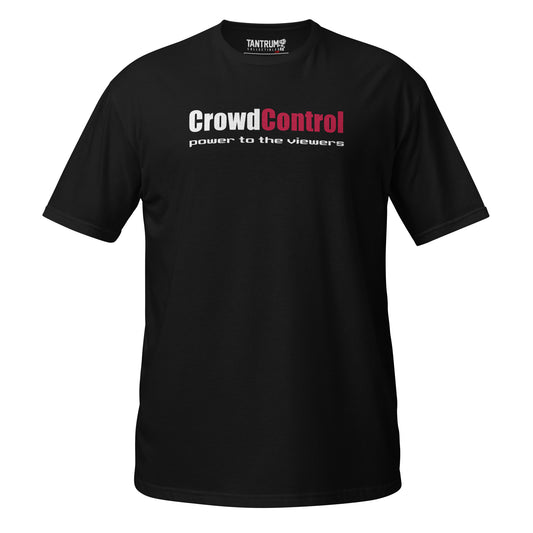 Crowd Control™ - Short-Sleeve Unisex T-Shirt - CC Power to the Viewers