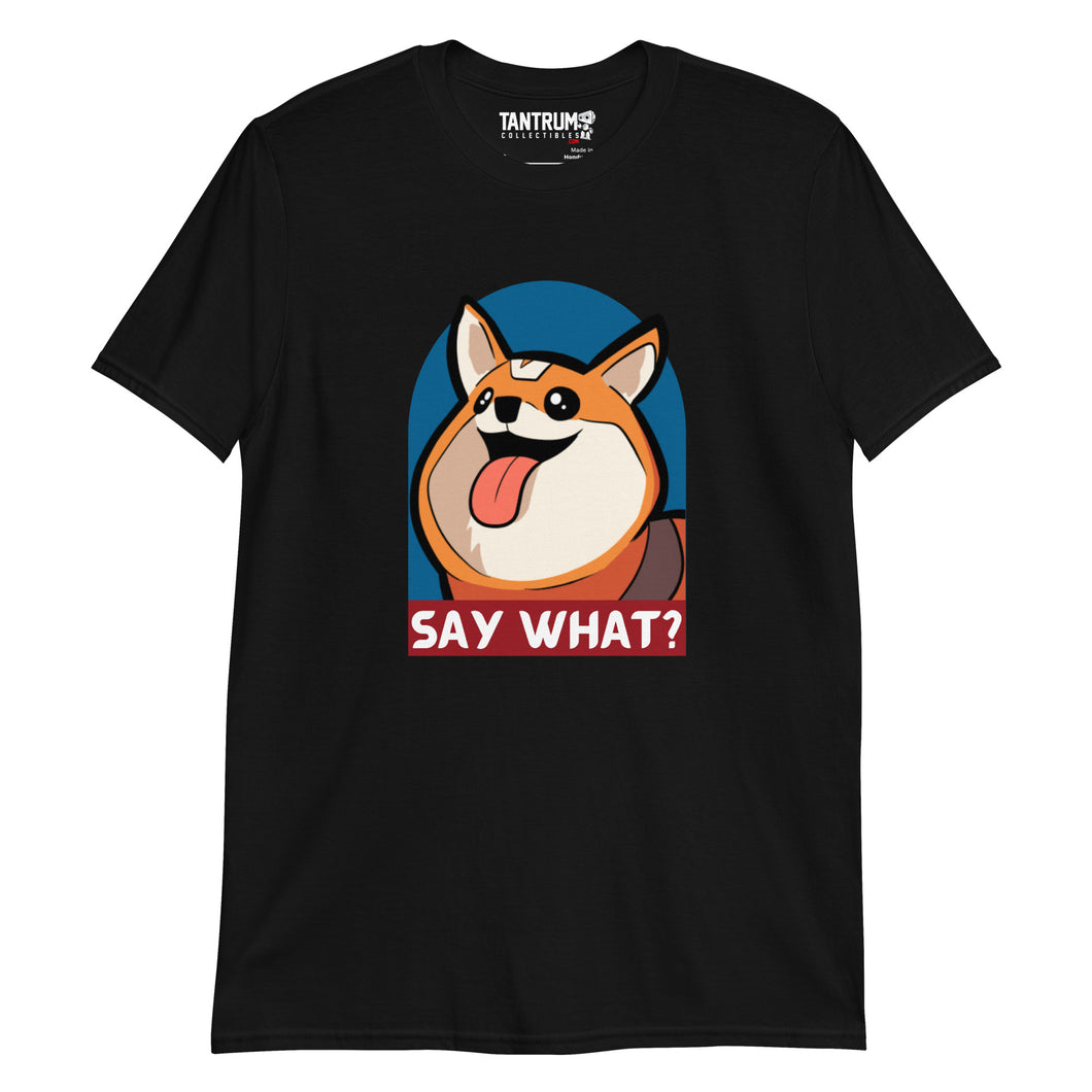 Bobbeigh - Unisex T-Shirt - HypePup Say What?