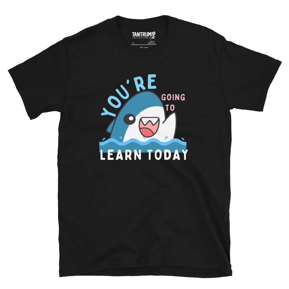 Shoujo - Unisex T-Shirt - Youre Going To Learn Today