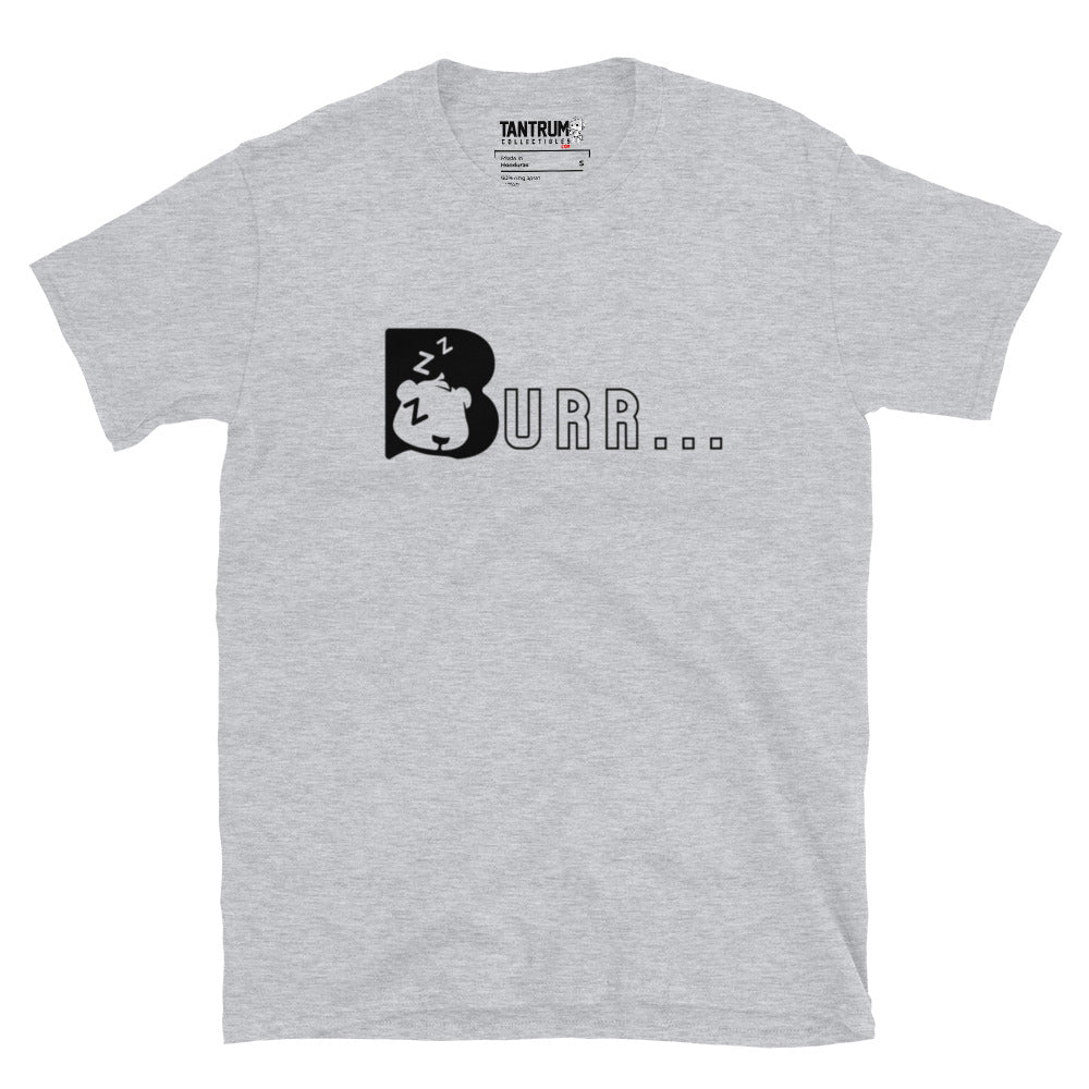 Burr - Short-Sleeve Unisex T-Shirt - B u r r....