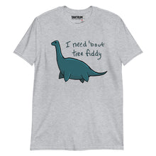 Load image into Gallery viewer, The Dragon Feeney - Unisex T-Shirt - I Need Bout Tree Fiddy
