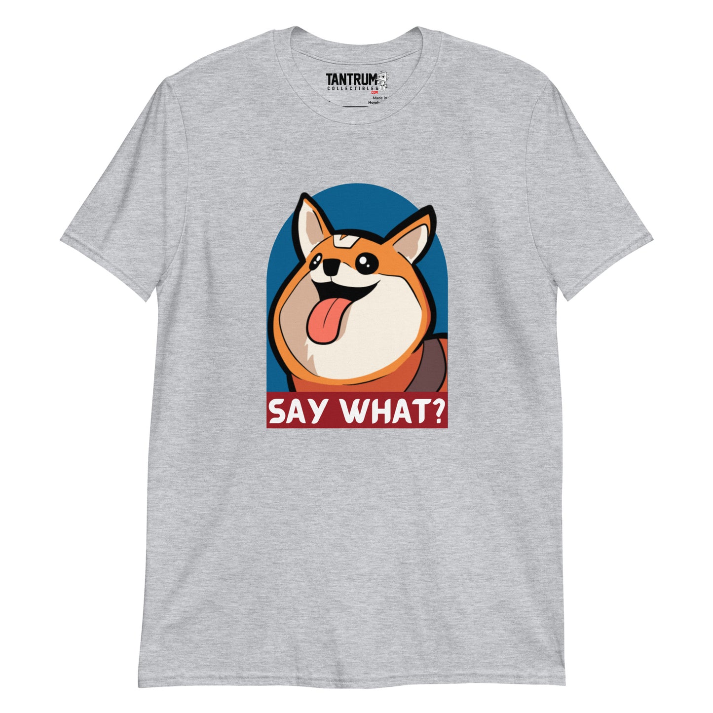 Bobbeigh - Unisex T-Shirt - HypePup Say What?