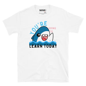Shoujo - Unisex T-Shirt - Youre Going To Learn Today